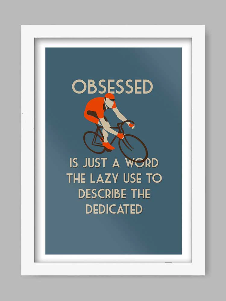 Obsessed - Cycling Quote Print - Image 2