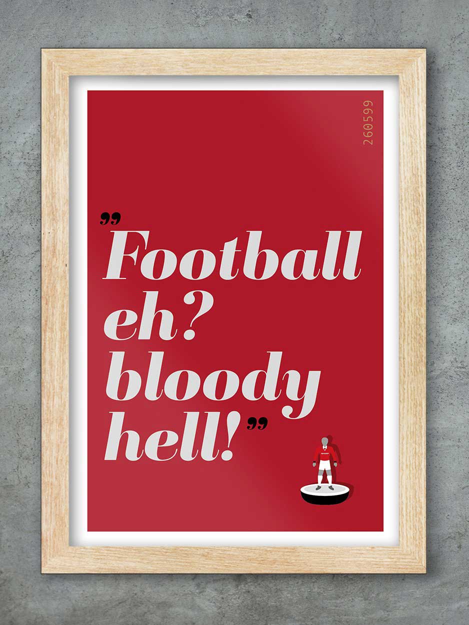 Football eh? Bloody Hell! - Man Utd Football Print - Image 3