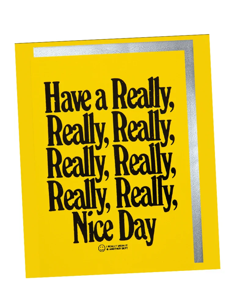 Have a Really Nice Day - Blank Greeting Card - Image 2
