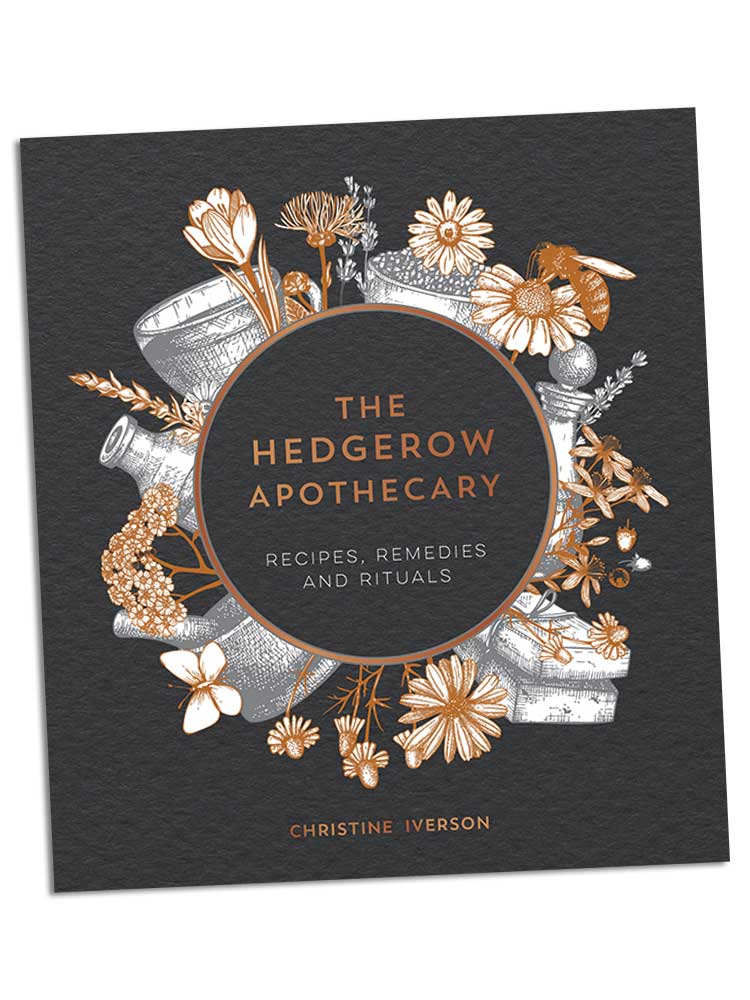 Hedgerow Apothecary -Recipes, Remedies & Rituals