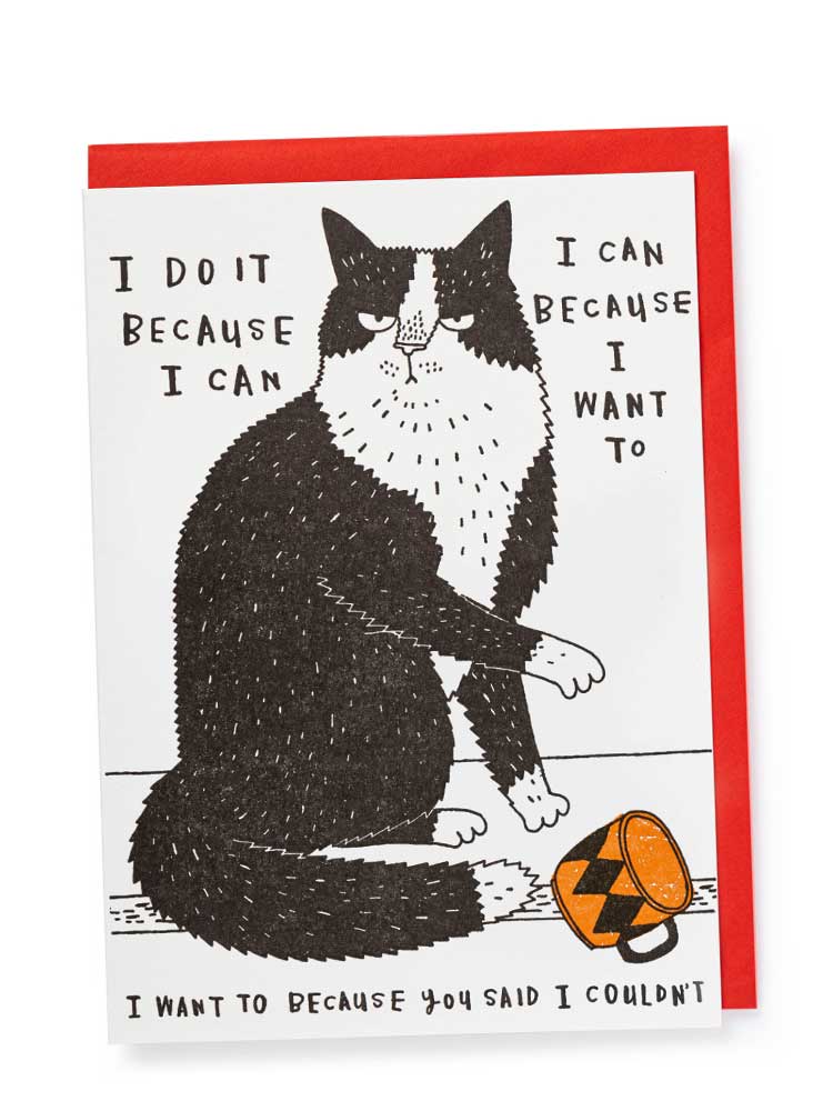 'I do it because I can' -  Blank Greeting Card