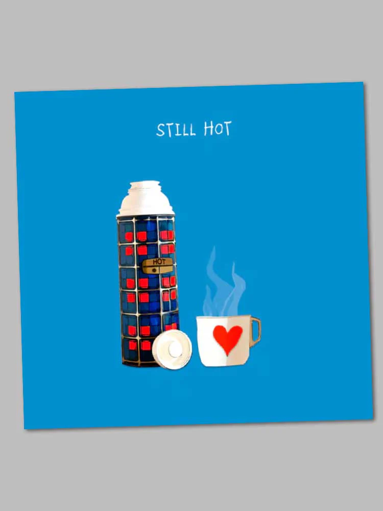 Still Hot -  Blank Greeting Card
